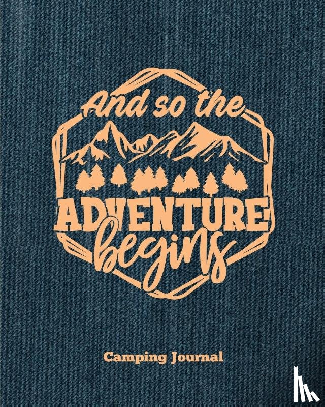 Newton, Amy - Camping Journal, And So The Adventure Begins