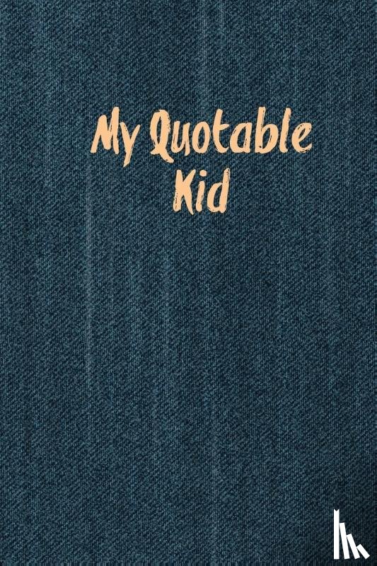 Newton, Amy - My Quotable Kid