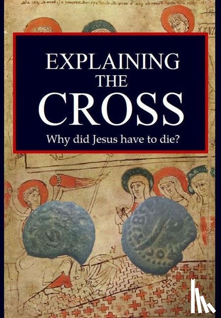 Kerrigan, Jason - Explaining the Cross