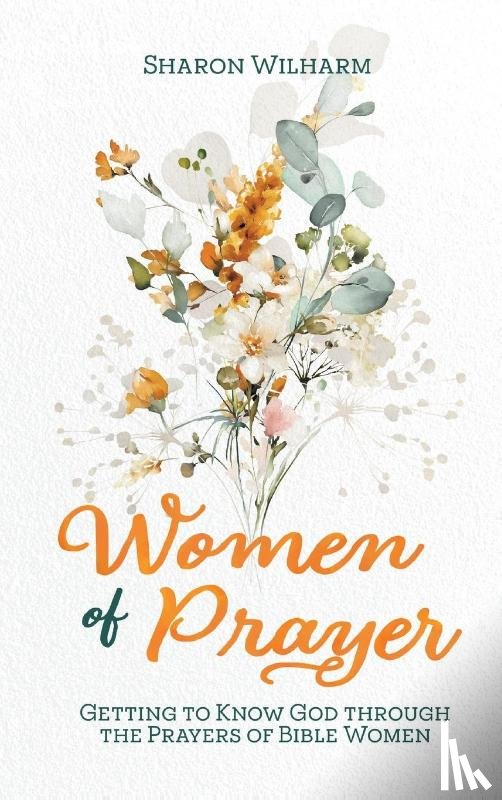Wilharm, Sharon - Women of Prayer