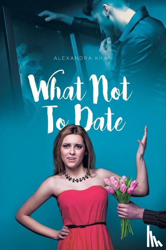 Khan, Dr Alexandra - What Not To Date