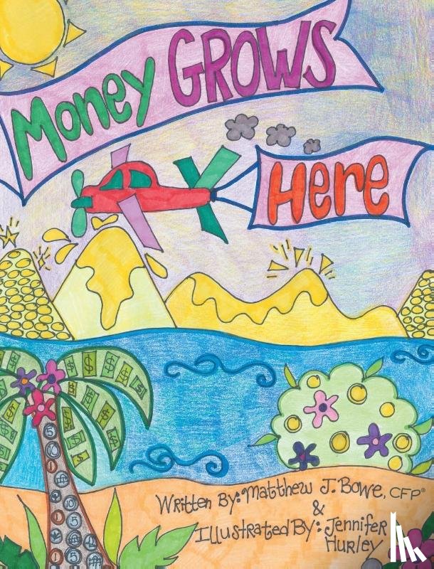 Bowe Cfp(r), Matthew J - Money Grows Here