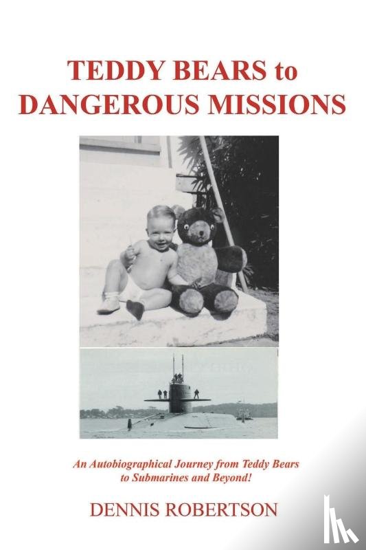 Robertson, Dennis - Teddy Bears to Dangerous Missions