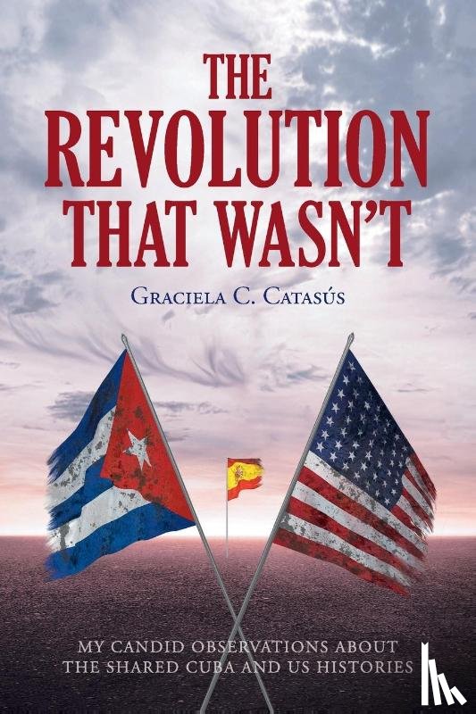 Catasa Degreess, Graciela C - The Revolution that Wasn't