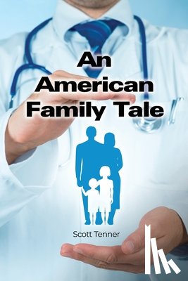 Tenner, Scott - An American Family Tale