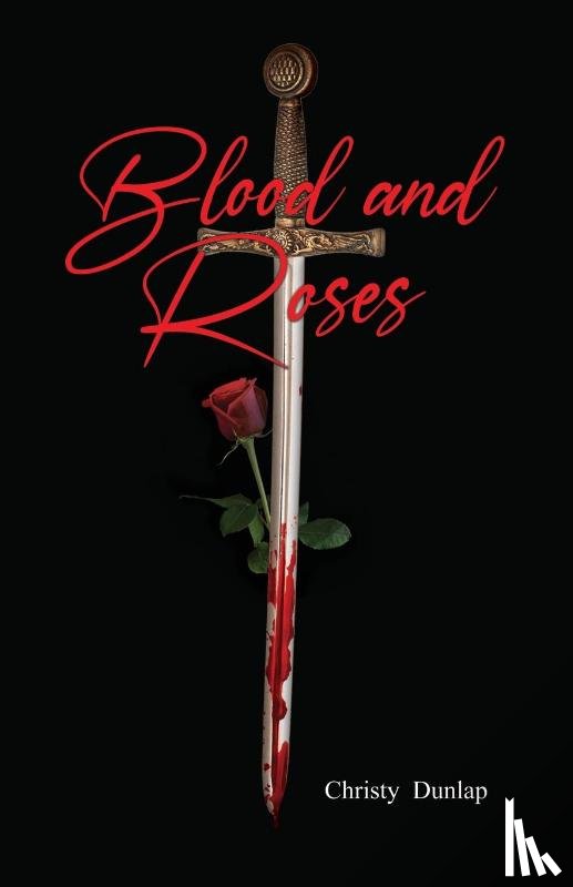 Dunlap, Christy - Blood and Roses