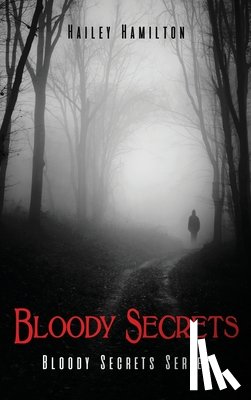 Hamilton, Hailey - Bloody Secrets: Bloody Secrets Series