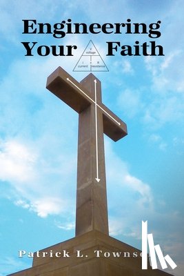Townsend, Patrick L. - Engineering Your Faith