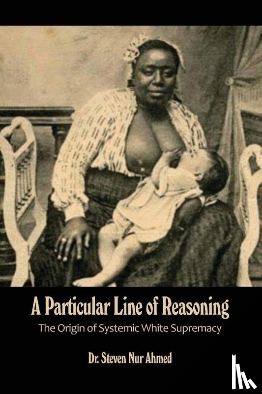 Ahmed, Steven Nur - A Particular Line of Reasoning