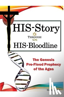Lyons, Cindy - HIS-Story Through HIS-Bloodline: The Genesis Pre-Flood Prophecy of the Ages