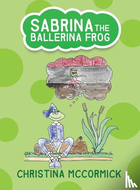 McCormick, Christina - Sabrina the Ballerina Frog