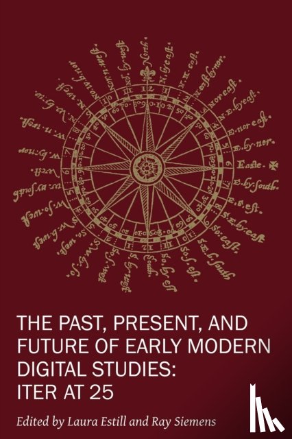 Estill, Laura, Siemens, Raymond G. - The Past, Present, and Future of Early Modern Di – Iter at 25