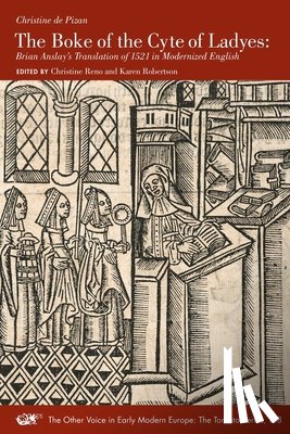 Pizan, Christine de - The Boke of the Cyte of Ladyes