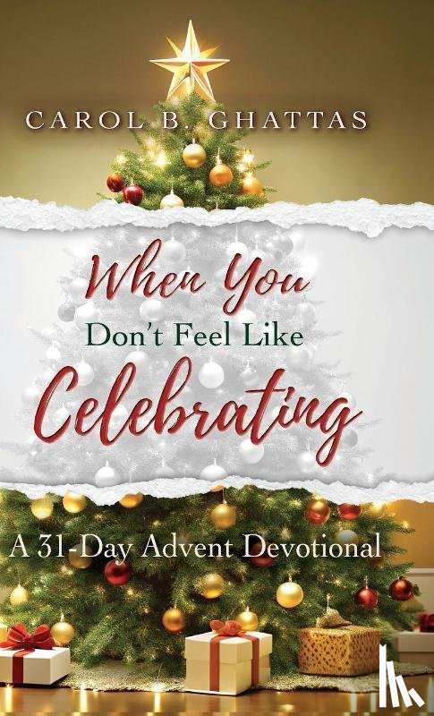 Ghattas, Carol B. - When You Don't Feel Like Celebrating