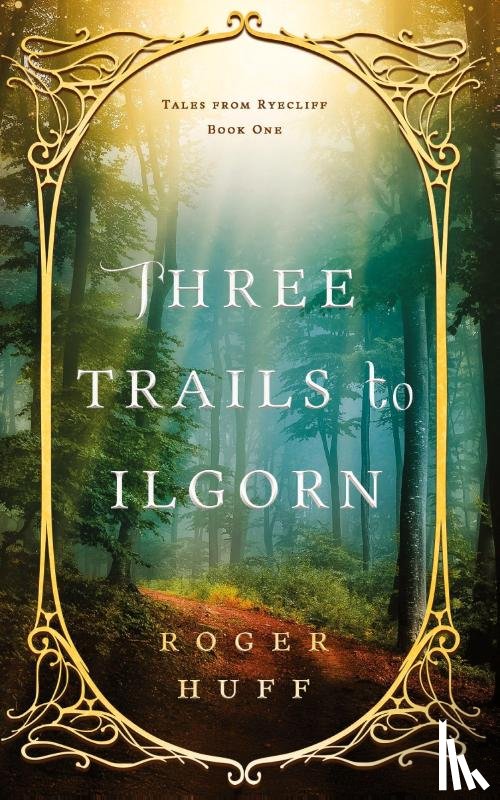 Huff, Roger - Three Trails to Ilgorn