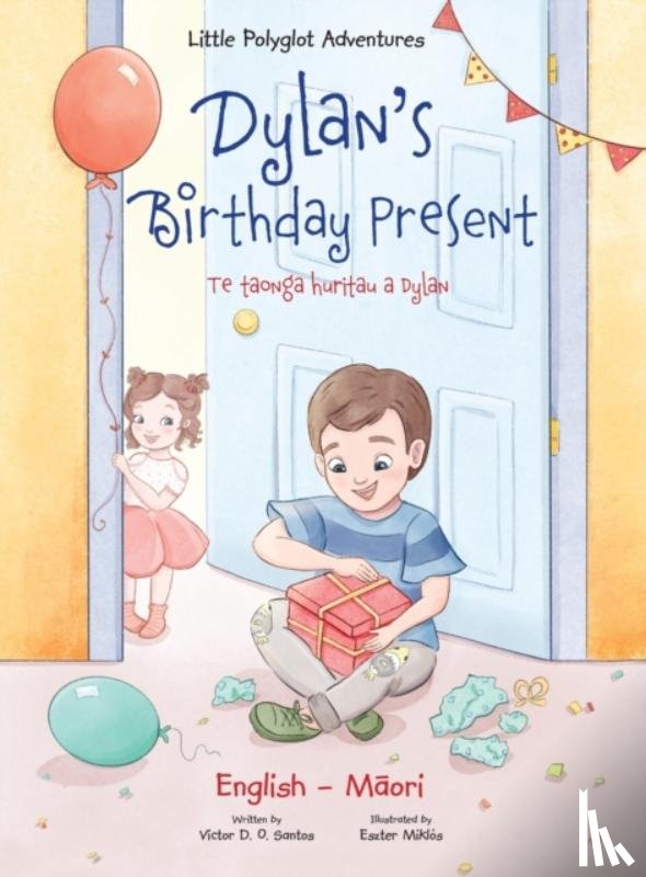 Dias de Oliveira Santos, Victor - Dylan's Birthday Present / Te Taonga Huritau a Dylan - Bilingual English and Maori Edition