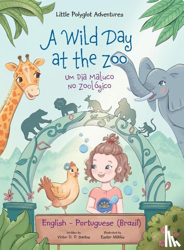 Dias de Oliveira Santos, Victor - A Wild Day at the Zoo / Um Dia Maluco No Zoologico - Bilingual English and Portuguese (Brazil) Edition