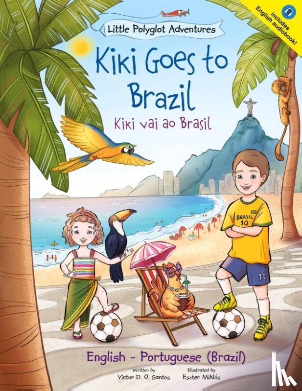 Dias de Oliveira Santos, Victor - Kiki Goes to Brazil / Kiki Vai Ao Brasil - Bilingual English and Portuguese (Brazil) Edition