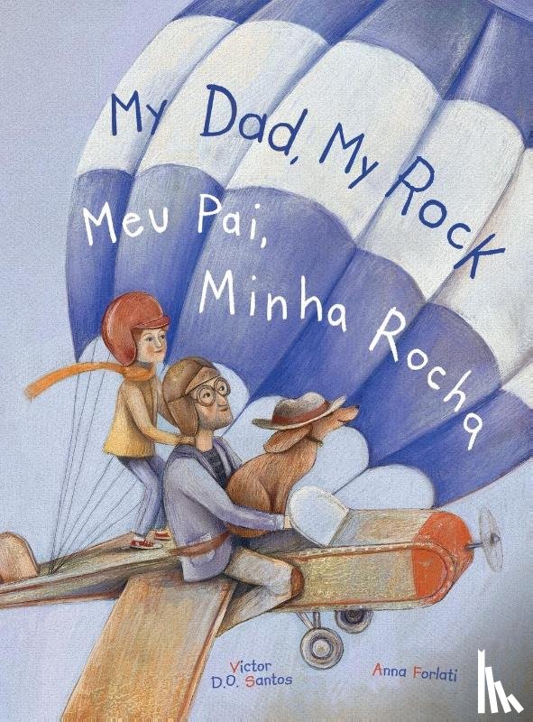 Dias de Oliveira Santos, Victor - My Dad, My Rock / Meu Pai, Minha Rocha - Bilingual English and Portuguese (Brazil) Edition