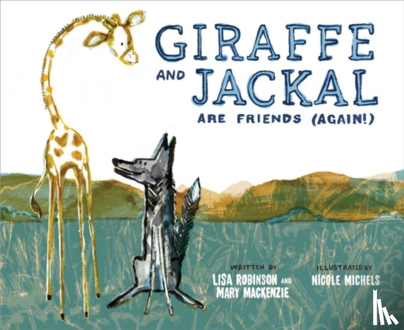 Mackenzie, Mary, Robinson, Lisa - Giraffe and Jackal Are Friends (Again!)