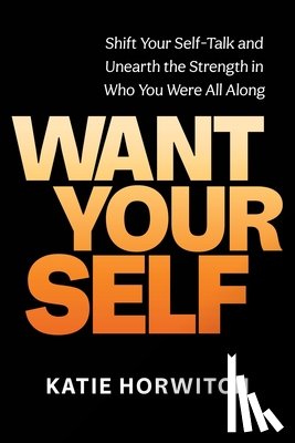 Horwitch, Katie - Want Your Self