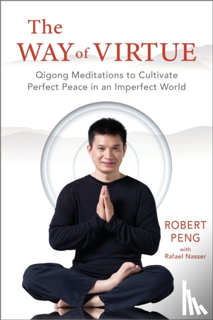 Peng, Robert - The Way of Virtue