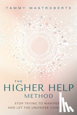 Mastroberte, Tammy - The Higher Help Method