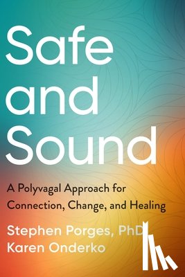 Stephen Porges, PhD, Onderko, Karen - Safe and Sound