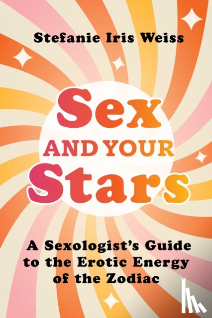 Weiss, Stefanie Iris - Sex and Your Stars