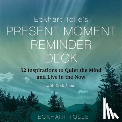 Tolle, Eckhart - Eckhart Tolle's Present Moment Reminder Deck
