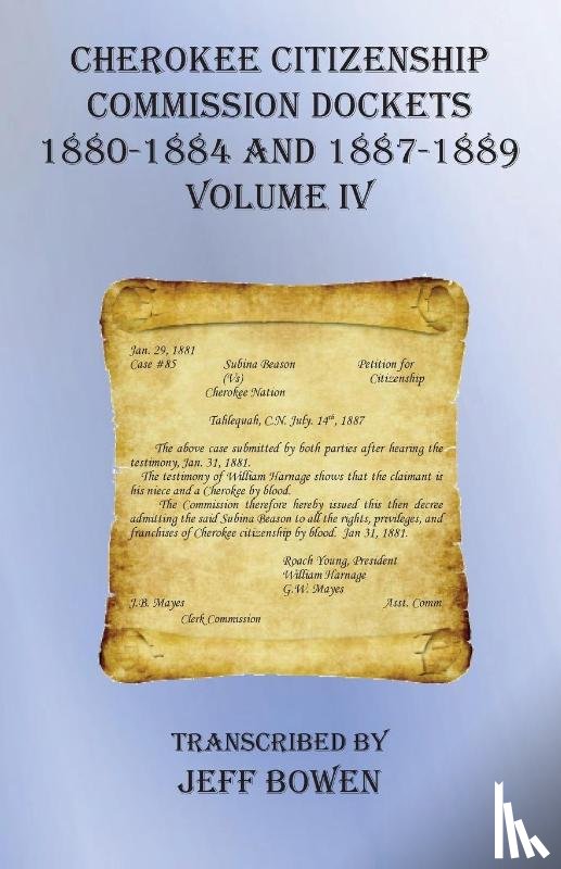Bowen, Jeff - Cherokee Citizenship Commission Dockets Volume IV