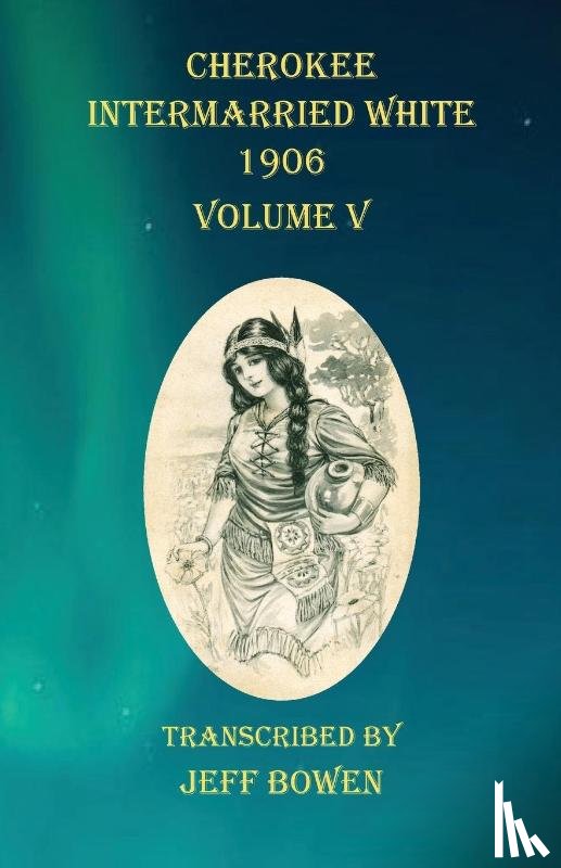 Bowen, Jeff - Cherokee Intermarried White 1906 Volume V