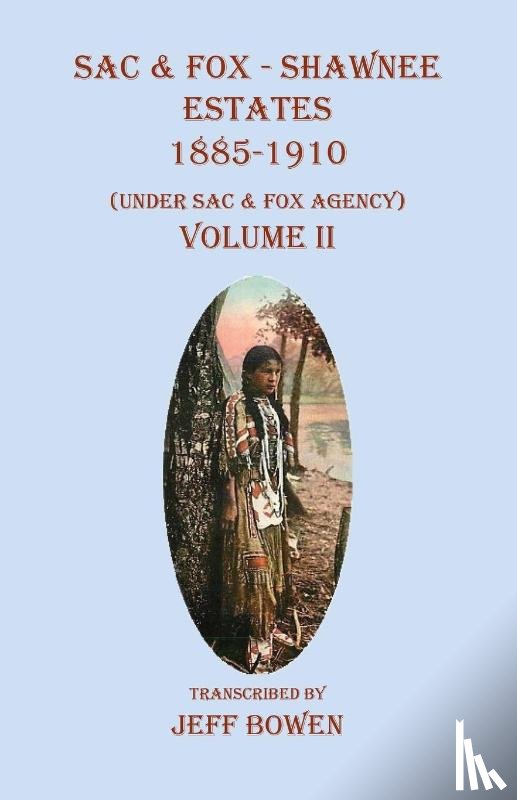Bowen, Jeff - Sac & Fox - Shawnee Estates 1885-1910
