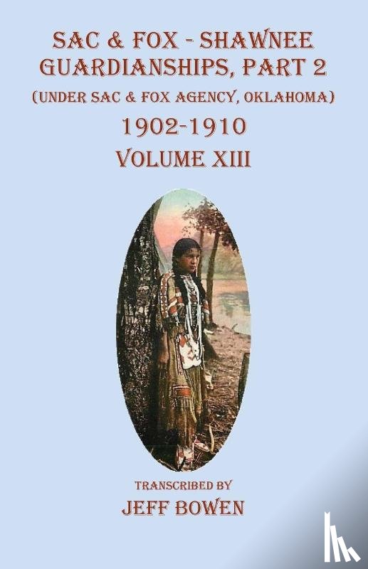 Bowen, Jeff - Sac & Fox - Shawnee Guardianships, Part 2