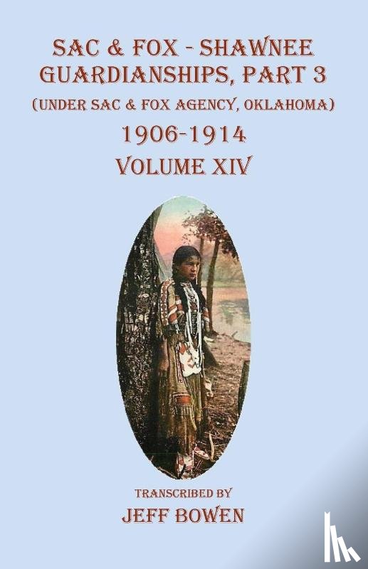 Bowen, Jeff - Sac & Fox - Shawnee Guardianships, Part 3
