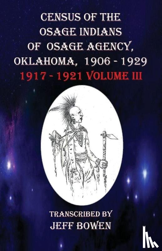 Bowen, Jeff - Census of the Osage Indians of Osage Agency, Oklahoma, 1906-