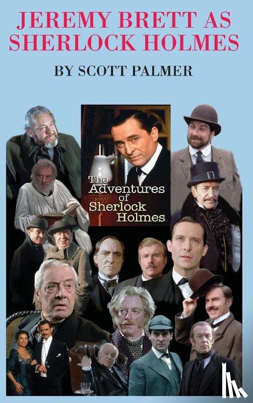 Palmer, Scott - Jeremy Brett as Sherlock Holmes