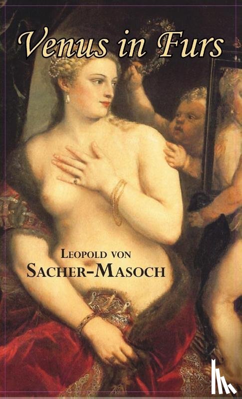 Sacher-Masoch, Leopold von - Venus in Furs