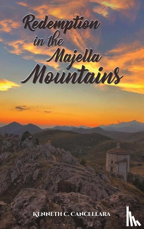 Cancellara, Ken - Redemption in the Majella Mountains