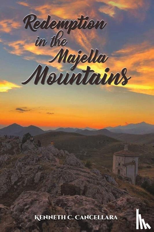 Cancellara, Ken - Redemption in the Majella Mountains