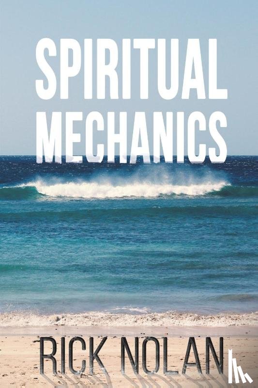 Nolan, Rick - Spiritual Mechanics