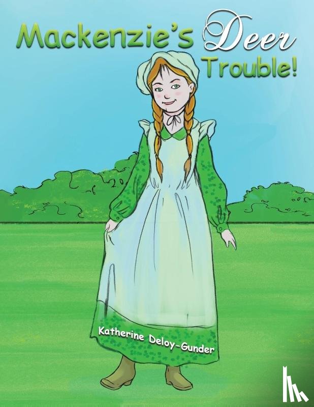 Deloy-Gunder, Katherine - Mackenzie's Deer Trouble!