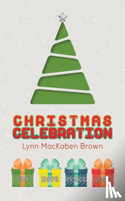BROWN, LYNN MACKABEN - CHRISTMAS CELEBRATION