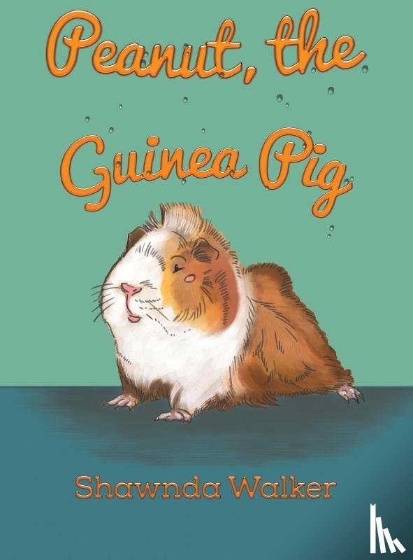 Walker, Shawnda - Peanut, the Guinea Pig