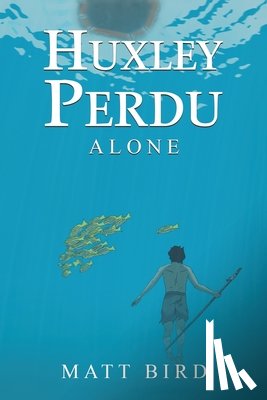 Bird, Matt - Huxley Perdu