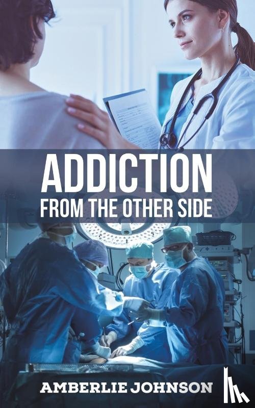 Amberlie Johnson - Addiction from the Other Side