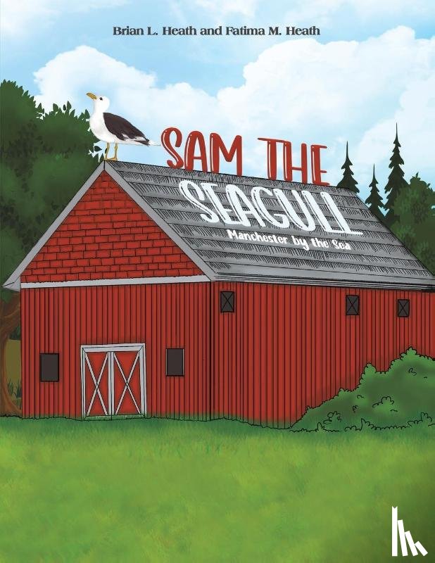 Heath, Brian L, Heath, Fatima M - Sam the Seagull