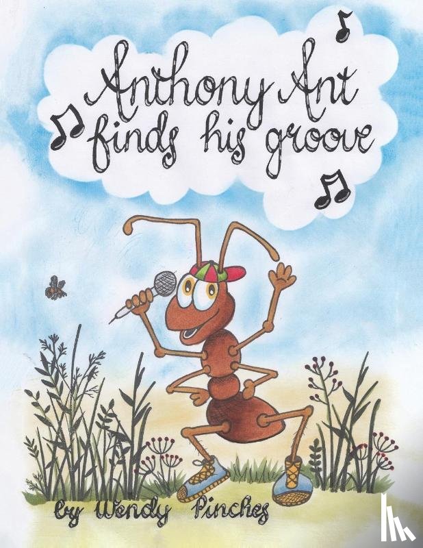 Pinches, Wendy - Anthony Ant Finds His Groove