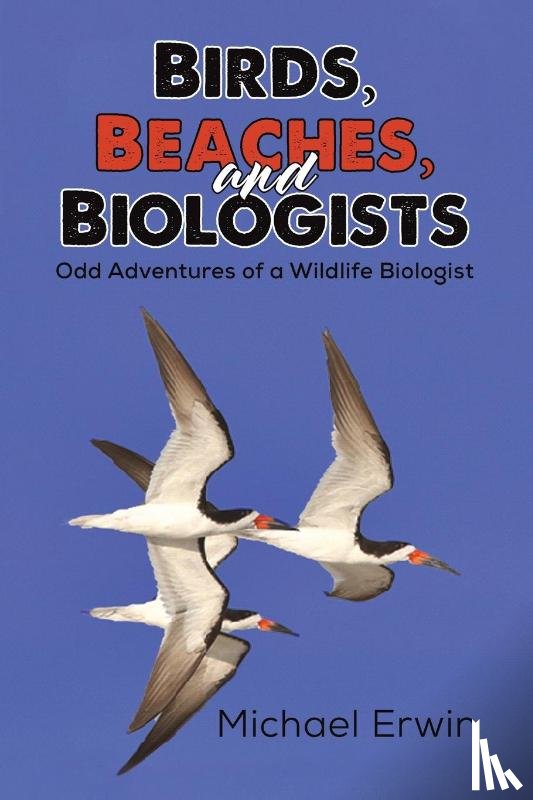 Erwin, Michael - Birds, Beaches, and Biologists