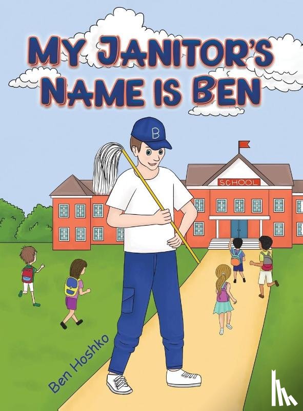 Hoshko, Ben - My Janitor's Name is Ben